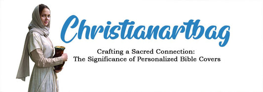 Crafting a Sacred Connection: The Significance of Personalized Bible Covers - Christian Art Bag