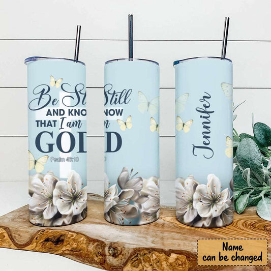 Christianartbag Skinny Tumbler, Be Still And Know That I Am God, Skinny Tumbler Christian Bible Verse, Personalized Tumbler. - Christian Art Bag