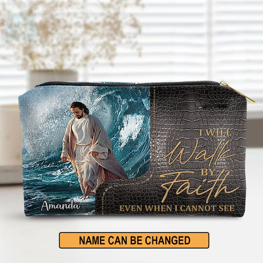 Christianartbag Makeup Cosmetic Bag, I Will Walk By Faith Even When I Cannot See, Christmas Gift, Personalized Leather Cosmetic Bag. - Christian Art Bag