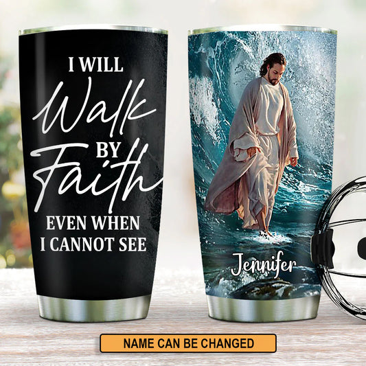 Christianartbag Drinkware, I Will Walk By Faith, Personalized Mug, Tumbler, Christmas Gift. - Christian Art Bag