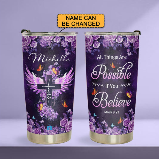 Discover the Perfect Gift: All Things Are Possible If You Believe Mark 9 23 Stainless Steel Tumbler | CHRISTIANARTBAG