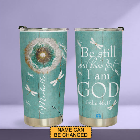 Discover the Perfect Gift: Be Still and Know that I Am GOD Psalm 46 10 Stainless Steel Tumbler | CHRISTIANARTBAG
