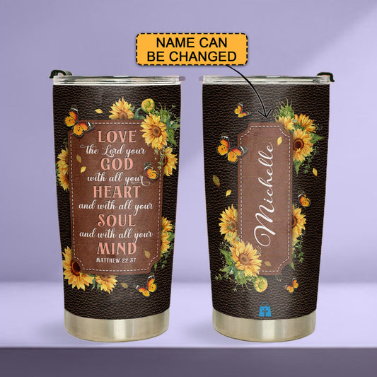 Discover the Perfect Gift: Sunflower Butterfly- Love The Lord Your GOD Stainless Steel Tumbler | CHRISTIANARTBAG