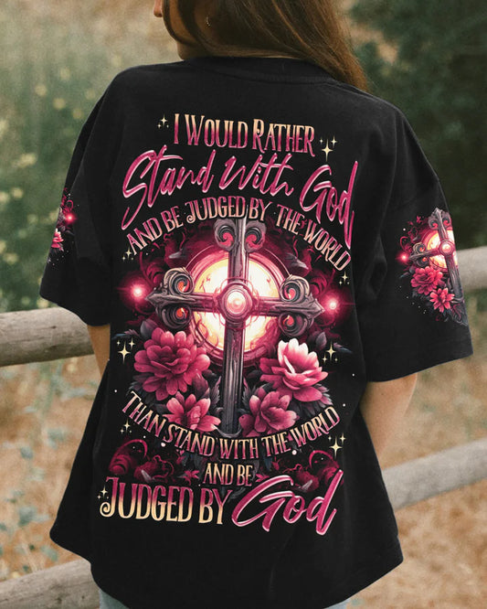 Christianartbag 3D T-Shirt For Women, I Would Rather Stand With God, Christian Shirt, Faithful Fashion, 3D Printed Shirts for Christian Women