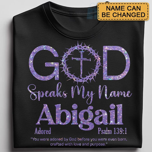 Personalized Christian T-Shirt – God Speaks My Name with Bible Verse – Custom Name & Scripture Faith Shirt – Gift for Women of Faith