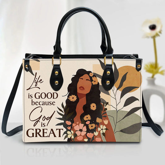 Christianartbag Handbag, Life Is Good Because God Is Great Pretty, Personalized Gifts, Gifts for Women, Christmas Gift. - Christian Art Bag