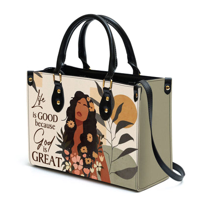 Christianartbag Handbag, Life Is Good Because God Is Great Pretty, Personalized Gifts, Gifts for Women, Christmas Gift. - Christian Art Bag