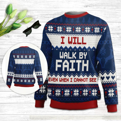 Christianartbag 3D Sweater, I Will Walk By Faith Even When Cannot See | 2 Corinthians 5:7, Unisex Sweater, Christmas Gift. - Christian Art Bag