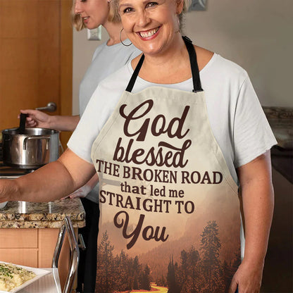 Christianartbag Apron, God Blessed The Broken Road, Apron for Women, Gift For Women, Christmas Gift, - Christian Art Bag