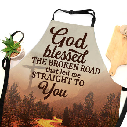 Christianartbag Apron, God Blessed The Broken Road, Apron for Women, Gift For Women, Christmas Gift, - Christian Art Bag