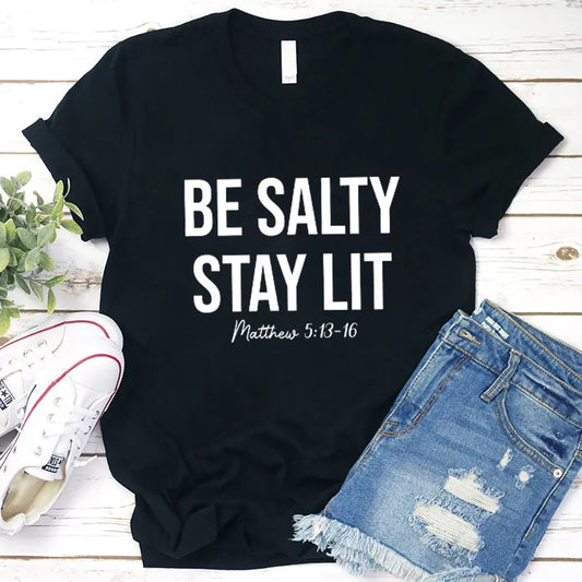 Christianartbag T-Shirt, BE SALTY AND STAY LIT CHRISTIAN T-Shirt, Unisex T-Shirt, CABTS06250124.